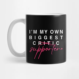 I'm My Own Worst Critic, No Biggest Supporter! Mug
